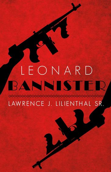 Leonard Bannister - Lawrence J. Lilienthal Sr.