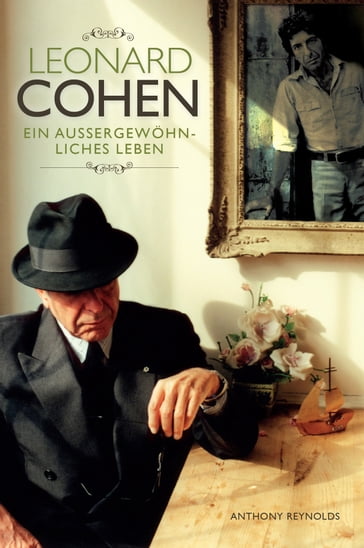 Leonard Cohen: Ein außergewöhnliches Leben - Anthony Reynolds - Marion Ahl