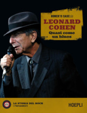 Leonard Cohen. Quasi come un blues