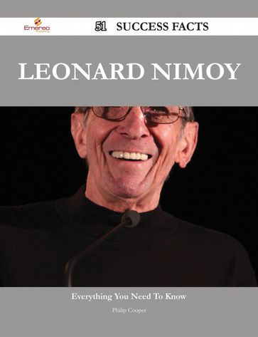 Leonard Nimoy 51 Success Facts - Everything you need to know about Leonard Nimoy - Philip Cooper