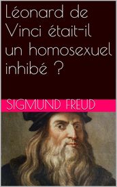 Léonard de Vinci était-il un homosexuel inhibé ?