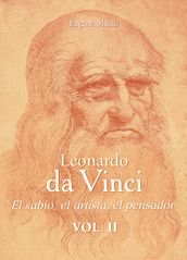Leonardo Da Vinci - El sabio, el artista, el pensador