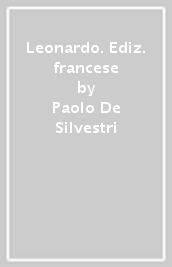 Leonardo. Ediz. francese