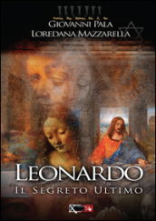 Leonardo. Il segreto ultimo