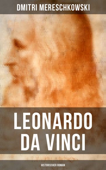 Leonardo da Vinci (Historischer Roman) - Dmitri Mereschkowski