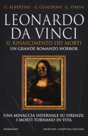 Leonardo da Vinci. Il Rinascimento dei morti