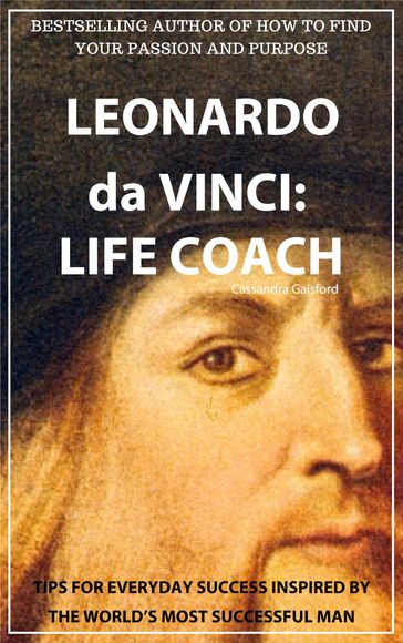 Leonardo da Vinci: Life Coach - Cassandra Gaisford