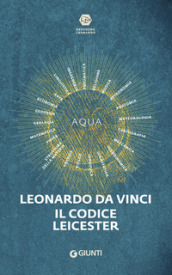 Leonardo da Vinci. Il codice Leicester