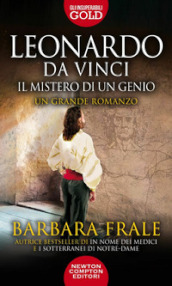 Leonardo da Vinci. Il mistero di un genio