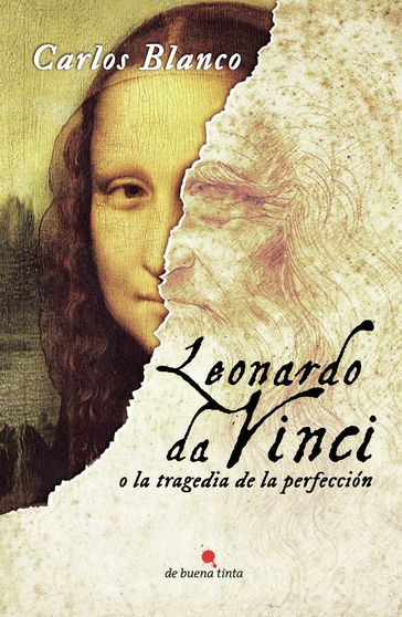 Leonardo da Vinci o la tragedia de la perfección - Carlos Blanco