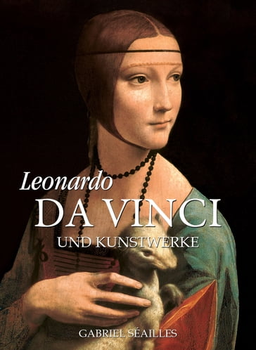 Leonardo da Vinci und Kunstwerke - Gabriel Séailles