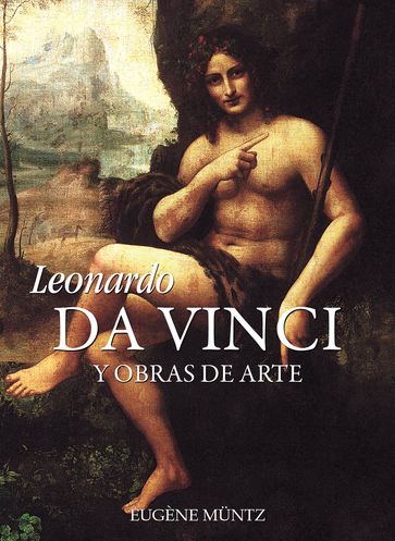 Leonardo da Vinci y obras de arte - Eugène Muntz