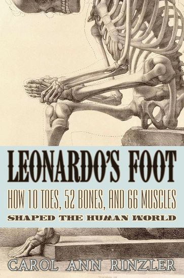 Leonardo's Foot - Carol Ann Rinzler