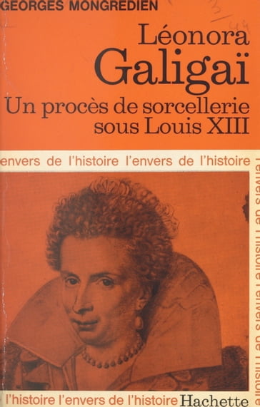 Léonora Galigaï - Georges Mongrédien - Jean-Claude Ibert