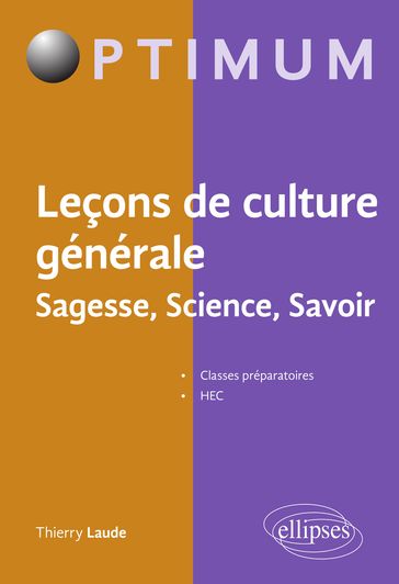 Leçons de culture générale. Sagesse, Science, Savoir - Thierry Laude