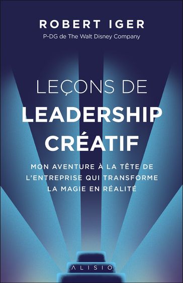 Leçons de leadership créatif - Robert Iger