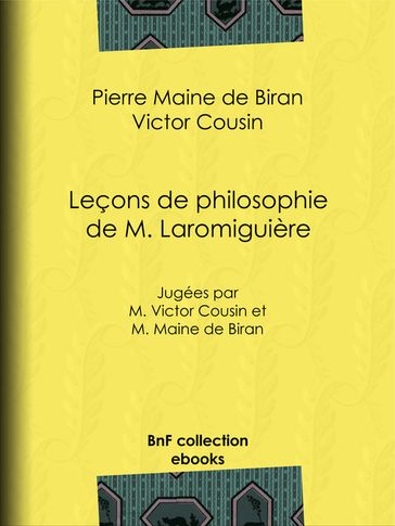 Leçons de philosophie de M. Laromiguière - Pierre Maine de Biran - Victor Cousin