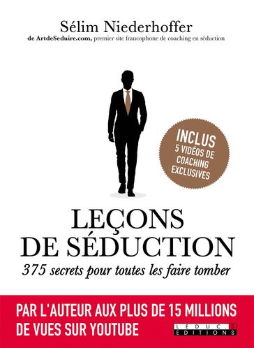 Leçons de séduction : 375 secrets pour toutes les faire tomber - Sélim Niederhoffer