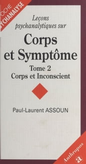 Leçons psychanalytiques sur «Corps et Symptôme» (2) : Corps et inconscient