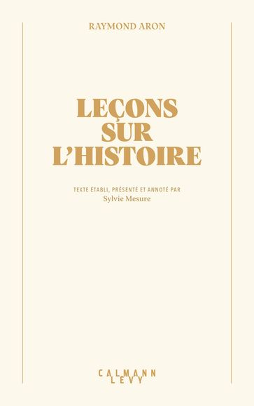 Leçons sur l'Histoire - Raymond Aron - Sylvie Mesure