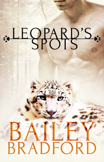 Leopard's Spots: Part One: A Box Set - Bailey Bradford