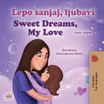 Lepo sanjaj, ljubavi Sweet Dreams, My Love - Shelley Admont - KidKiddos Books