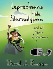 Leprechauns Hate Stereotypes and All Types of Stereos