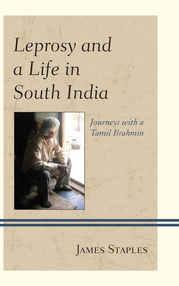 Leprosy and a Life in South India - James Staples