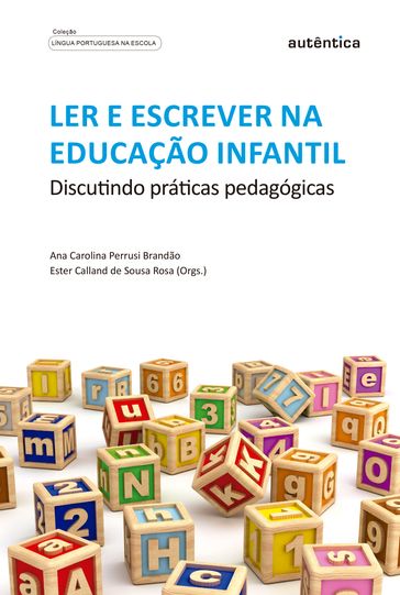 Ler e escrever na educação infantil - Ana Carolina Perrusi Brandão - Ester Calland de Sousa Rosa