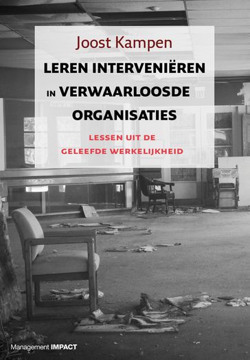 Leren intervenieren in verwaarloosde organisaties - Joost Kampen