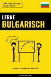 Lerne Bulgarisch: Schnell / Einfach / Effizient: 2000 Schlüsselvokabel