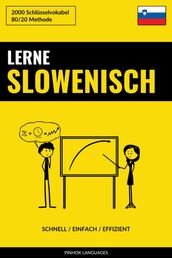 Lerne Slowenisch: Schnell / Einfach / Effizient: 2000 Schlüsselvokabel