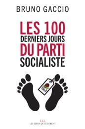 Les 100 derniers jours du Parti Socialiste