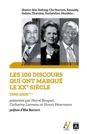 Les 100 discours qui ont marqué le XXe siècle - 1946-2000 - Tome 2