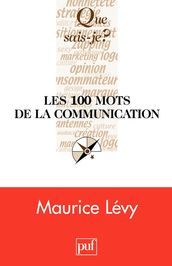 Les 100 mots de la communication