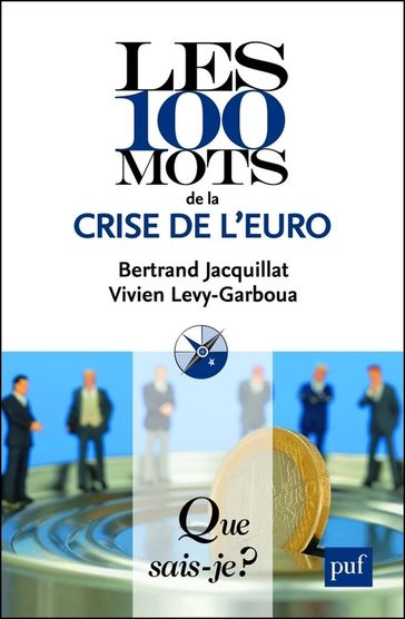 Les 100 mots de la crise de l'euro - Bertrand Jacquillat - Vivien Levy-Garboua