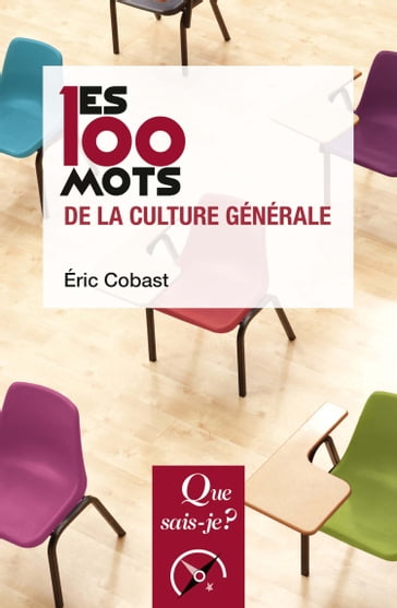 Les 100 mots de la culture générale - Éric Cobast