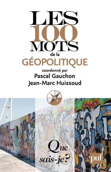 Les 100 mots de la géopolitique - Jean-Marc Huissoud - Pascal Gauchon