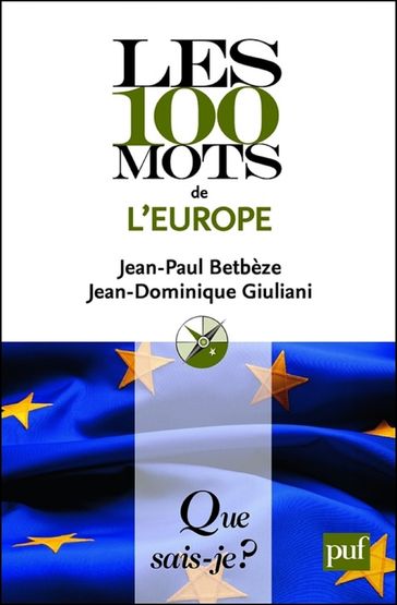 Les 100 mots de l'Europe - Jean-Paul Betbèze - Jean-Dominique Giuliani