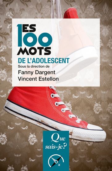 Les 100 mots de l'adolescent - Vincent Estellon - Fanny Dargent