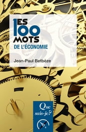 Les 100 mots de l économie