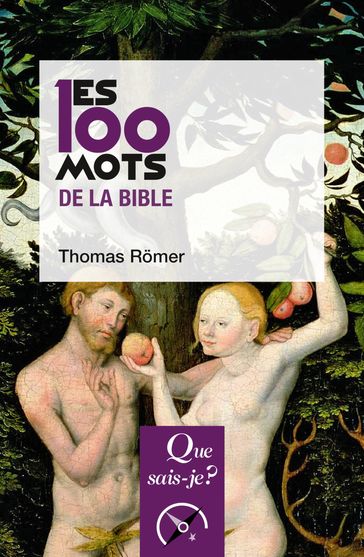 Les 100 mots de la Bible - Thomas Romer