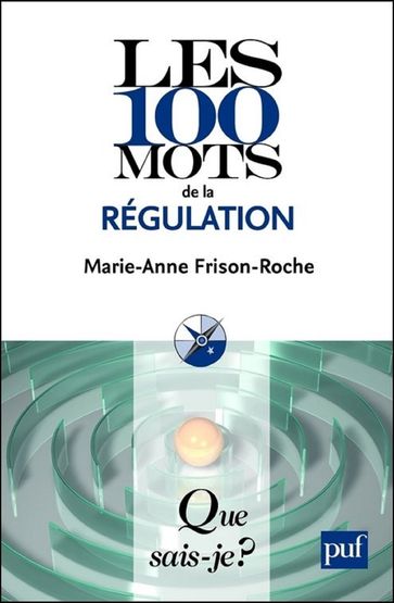 Les 100 mots de la régulation - Marie-Anne Frison-Roche