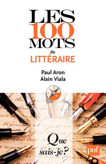 Les 100 mots du littéraire - Alain Viala - Paul Aron