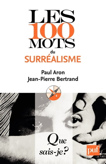 Les 100 mots du surréalisme - Jean-Pierre Bertrand - Paul Aron