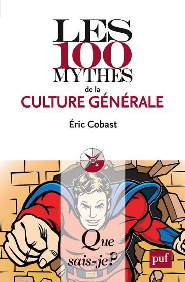 Les 100 mythes de la culture générale - Éric Cobast