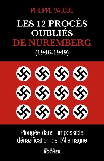 Les 12 procès oubliés de Nuremberg (1946-1949) - Philippe Valode - Gérard Chauvy