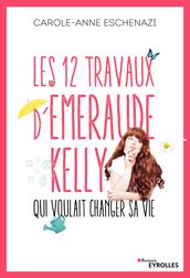 Les 12 travaux d Emeraude Kelly qui voulait changer sa vie