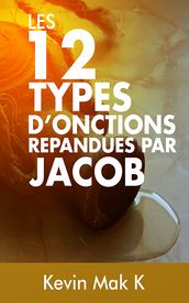 Les 12 types d onctions repandues par Jacob