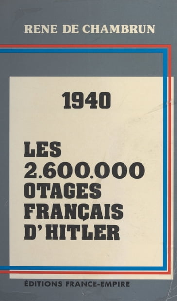 Les 2 600 000 otages français d'Hitler - René de Chambrun